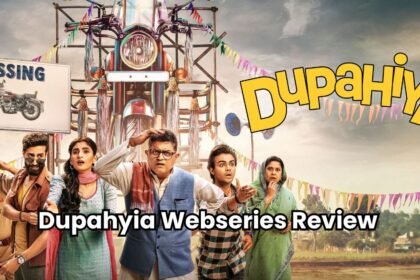 Dupahyia Webseries Review