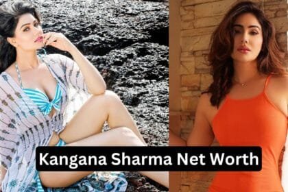 Kangana Sharma Net Worth