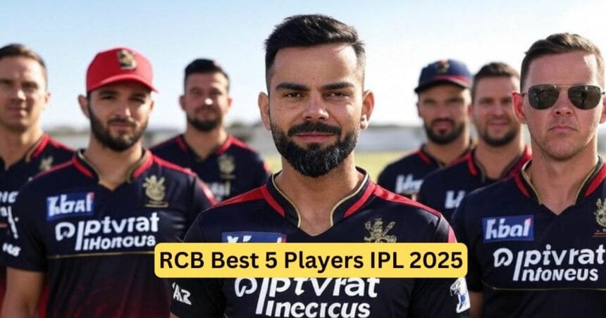 RCB Best 5 Players IPL 2025