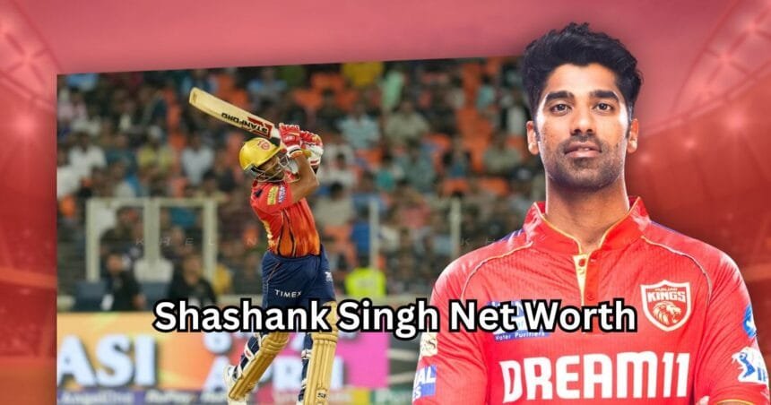 Shashank Singh Net Worth 2025