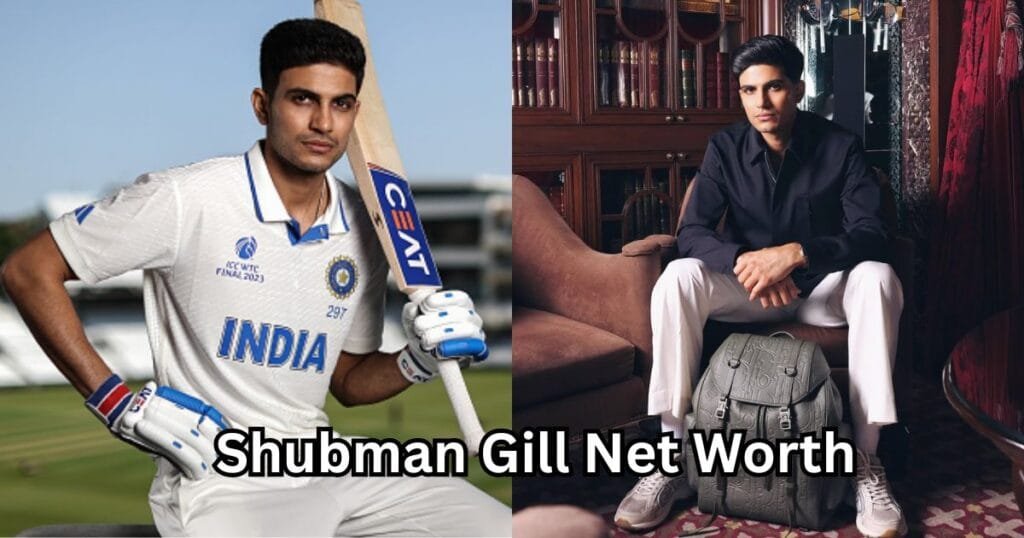 Shubman Gill Net Worth